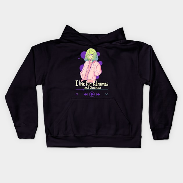 I live for kdramas and Chocolate Kids Hoodie by TheGardenofEden